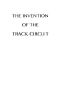 [Gutenberg 45179] • The Invention of the Track Circuit / The history of Dr. William Robinson's invention of the track circuit, the fundamental unit which made possible our present automatic block signaling and interlocking systems